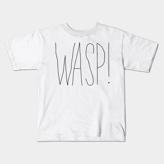 Willy Bum Bum - "Wasp!" Kids T-Shirt by alienredwolf